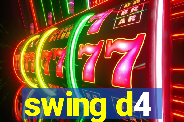 swing d4